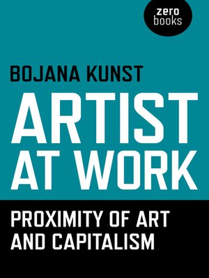 cover image of Artist at Work, Proximity of Art and Capitalism